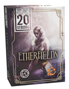 20 Strong: Etherfields